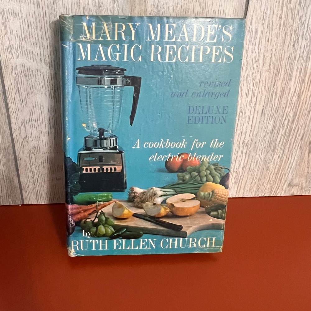 Mary Meades Magic Recipes Cookbook Electric Blender Ruth Ellen Church 1965